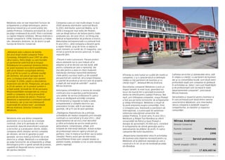 Cartea Antreprenorilor 2014 România | 17Cartea Antreprenorilor 2014 România | 16
Metatools este cel mai important furnizor de
echipamente și utilaje tehnologice, pentru
domeniul industrial şi al construcţiilor din
judeţul Prahova. Compania activează de 16 ani
pe piaţa românească de profil, fiind o societate
cu capital integral românesc. Mircea Androne a
fondat compania în 1998, împreună cu fratele
său, Alexandru Androne, iar de atunci ocupă
funcţia de Director Comercial.
Metatools este una dintre companiile
prahovene ce s-a bucurat de o evoluţie
continuă, chiar şi în perioada de criză
economică, datorită diversificării susţinute
a serviciilor şi a produselor oferite. Astăzi,
compania oferă clienţilor servicii complete
de vânzare, service în garanţie şi post-
garanţie, service mobil şi închirieri de scule
electrice şi utilaje. Metatools s-a evidenţiat
pe piaţa furnizorilor de echipamente şi utilaje
tehnologice printr-o gamă variată de produse,
capabilă să răspundă tuturor cererilor venite
din partea clienților.
Anticiparea schimbărilor și nevoia de inovaţie
continuă a dus la apariţia şi perfecţionarea
unui atelier de service profesional în cadrul
căruia se desfăşoară activităţi complexe
de întreţinere şi reparaţii la toate sculele,
echipamentele și utilajele electrice sau
pneumatice livrate, atât în perioada de
garanţie, cât şi în cea de post-garanţie.
„Înţelegerea imperativului de a anticipa
schimbările din mediul competitiv prin inovaţie
continuă s-a concretizat şi în anul 2011, când
departamentul de service a fost dezvoltat
şi către activitatea de service mobil pentru
generatoare, compresoare, utilaje, prin
echipele de intervenţii dedicate. Aceste echipe
de profesionişti intervin rapid şi eficient pe
şantiere, chiar în mijlocul lucrărilor sau la sediul
clienţilor. Pentru acest gen de intervenţii,
autoutilitarele firmei sunt complet dotate ca
ateliere mobile, echipate cu tot ce este necesar
pentru reparaţii.
„Metatools este o afacere de familie.
Am avut drept model compania Triton
Constanţa, înfiinţată în anul 1997 de către
vărul nostru, Petre Ghiţă, cu care formăm
un parteneriat solid încă de la început.
Întotdeauna ne-a pasionat domeniul tehnic,
iar acest business ne-a oferit posibilitatea,
atât să ne folosim cunoştinţele tehnice,
cât şi să fim la curent cu ultimele noutăţi
din domeniu. Am plecat aproape de la
zero. La început eram doar cinci oameni
în echipă. În 2006, odată cu deschiderea
showroom-ului din Str. Poligonului, am ajuns
la 20 de oameni, iar în prezent suntem o
echipă solidă, formată din 45 de persoane.
Responsabilităţile manageriale au crescut
odată cu compania, la fel şi provocările
generate de mediul de afaceri. Proiectul
Metatools a reprezentat o schimbare radicală
de domeniu, dar şi cea mai interesantă
experienţă din cariera mea”, povestește
Mircea Androne, Director Comercial
Metatools.
„Fiecare zi este o provocare. Fiecare proiect
aduce elemente noi la care trebuie să te
adaptezi şi să iei decizia cea mai bună, atât
pentru compania pe care o reprezinţi, dar
mai ales pentru a avea un client mulţumit.
Satisfacţia clientului reprezintă elementul
cheie pentru succesul nostru şi din această
perspectivă am construit, de-a lungul timpului,
un pachet de produse şi servicii care să acopere
o plajă cât mai largă de solicitări”, explică
Mircea Androne.
Mircea Androne
Director Comercial
Numele companiei
Fondată
Industrie
Număr angajați (2013)
Venituri (2013)
Metatools
1998
Servicii profesionale
41
17.826.683 lei
Compania a parcurs mai multe etape: în anul
2000 devenea distribuitor autorizat Bosch,
în 2001 distribuitor autorizat Makita, iar în
2006 a inaugurat noul sediu din Ploiești,
care pe lângă bancuri de testare pentru toate
produsele are, din anul 2012, un întreg etaj
dedicat echipamentelor de protecție a muncii.
Maturitatea antreprenorială s-a conturat însă
în anul 2011, când compania a devenit parte
a reţelei Tehnik, grup de firme ce deţine în
acest moment un număr de 15 magazine, care
includ şi puncte de service autorizat, în toate
regiunile ţării.
Eficienţa nu este numai un cuvânt din motto-ul
companiei, ci şi o caracteristică ce defineşte
relaţia cu toţi partenerii de business şi cu
clienţii noştri”, detaliază Mircea Androne.
Dezvoltarea companiei Metatools a avut un
impact benefic la nivel local, generând noi
locuri de muncă într-o perioadă economică
destul de dificilă pentru judeţul Prahova. Mai
mult, prin înfiinţarea companiei, oraşul Ploieşti
a fost pus pe harta furnizorilor de echipamente
şi utilaje tehnologice. Metatools a reuşit să
îşi pună amprenta asupra comunităţii, fiind
o companie care, împreună cu partenerii săi
internaţionali, s-a preocupat de sprijinirea
sistemului educaţional universitar din
judeţul Prahova. În acest sens, în anul 2011,
Metatools şi Ridgid Tool România au oferit
Universităţii de Petrol şi Gaze Ploieşti o
donaţie de aproximativ 20.000 euro, constând
în echipamente de ultimă generaţie pentru
laboratoarele facultăţilor de profil, în cadrul
campaniei We build reputations.
„Respectarea standardelor etice în activitatea
de business este imperios necesară pentru ca
Metatools să îşi păstreze reputaţia pe care a
construit-o în cei 16 ani de existenţă pe piaţa
din România.
Calitatea serviciilor şi standardele etice, atât
în relaţia cu clienţii, cu partenerii de business
dar şi cu comunitatea locală, sunt două valori
primordiale după care compania se ghidează
în activitatea sa. Valori, care sunt împărtăşite
şi de profesioniştii care lucrează în toate
departamentele companiei”, precizează
Mircea Androne.
Seriozitatea și respectul pentru business-ul
în care activează sunt două dintre valorile
caracteristice Metatools, prin intermediul
cărora compania a dobândit respectul
competitorilor, al clienților și respectul
comunității. 	
 