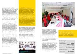 Cartea Antreprenorilor 2014 România | 21Cartea Antreprenorilor 2014 România | 20
Lucian Anghel este Managing Partner al
Building Support Services, compania pe care a
fondat-o în urmă cu 11 ani. După ce a absolvit
Institutul Politehnic Bucureşti, a fost implicat
ca Manager de Proiect în dezvoltarea unor
sisteme integrate de automatizare pentru
clădiri. În 2003, Lucian a devenit antreprenor
şi de atunci contribuie la dezvoltarea serviciilor
de Facility Management în România. Odată
cu evoluţia acestui domeniu, a simţit nevoia
unei asociaţii profesionale specializate, astfel
că, în 2009 a iniţiat în calitate de co-fondator
Asociaţia Română de Facility Management şi a
fost şi primul preşedinte al organizaţiei.
BSS a înregistrat o creştere rapidă în tânăra
piaţă românească, iar astăzi ocupă o poziție
de frunte în domeniul Property şi Facility
Management din România, prestând o gamă
largă de servicii integrate de administrare,
întreţinere şi operare a clădirilor moderne.
BSS administrează în prezent un portofoliu
de peste 200 de clădiri de birouri comerciale,
industriale, parcuri logistice și rețele de sedii în
Bucureşti şi în întreaga ţară, totalizând peste
3 milioane de metri pătrați. Printre acestea
se numără: Europe House, Europolis Park
Bucharest, Petrom City, River Place, BCR,
AFI Palace Cotroceni, CEZ, Hornbach sau
Washington Residence.
BSS a înregistrat o creştere continuă a cifrei de
afaceri de la înfiinţare până în prezent, pe baza
unei strategii cu elemente de “agresivitate”
pe piaţă, în contextul respectării integrităţii
şi bunei etici în afaceri. În 2012, compania a
depăşit pentru prima dată 45 milioane lei cifră
de afaceri şi 2,5 milioane de lei profit.
Aceste rezultate se bazează pe inovaţie şi
pe dezvoltarea profesională a personalului –
elemente esenţiale pentru succesul companiei
şi menținerea sa pe unul din primele cinci
locuri în domeniul serviciilor profesionale de
Facility Management din România.
Numărul angajaţilor a fost mereu în creştere,
odată cu diversificarea clădirilor şi a serviciilor
din portofoliu. Dacă în 2005 BSS avea doar
19 angajaţi, anul acesta volumul total de
personal depăşeşte 540 de persoane. Politica
de resurse umane a companiei are la bază
responsabilitatea faţă de comunitate, care
impune angajarea de personal aparținând
colectivităților economico - sociale
defavorizate, precum şi a celor cu dizabilităţi.
„Mi-am concentrat mereu experienţa,
expertiza şi energia pe sprijinirea oamenilor
să îşi atingă potenţialul, să facă o selecţie a
valorilor, să atingă excelenţa, să aibă curajul să
facă o schimbare, dar mai ales să îşi păstreze
integritatea’’, concluzionează Lucian Anghel.	
„Inexistente în România înainte de 1989,
serviciile de Facility Management au
apărut la noi în anii 1995-1996 şi, încă de
atunci, am sesizat perspectiva evolutivă
deosebită a acestui nou domeniu în sectorul
serviciilor. Am crezut în conştientizarea de
către potenţialii clienţi a nevoii de astfel de
servicii profesionale pentru proprietăţile nou
construite, fapt confirmat cu fiecare an de
creştere a afacerii pe care am iniţiat-o: BSS.”
Lucian Anghel, Managing Partner Building
Support Services
„Din 2003, BSS a evoluat doar ascendent,
dobândind prin efort, profesionalism şi
integritate reputația de excelență în rândurile
proprietarilor şi dezvoltatorilor. Acționariatul
s-a extins în 2006 prin cooptarea grupului
multinațional FIDEN, iar compania a dobândit
astfel o vocație europeană. Serviciile înalt
calitative şi eficiente au constituit vectori de
propulsie spre succes, consolidat printr-o
viziune integrativă şi soluţii inovatoare.
Suntem pregătiţi să întâmpinăm noi provocări
într-o piaţă dinamică şi evolutivă, la care găsim
răspunsuri concrete, prin planuri de afaceri
bine fundamentate, realizate prin munca de
echipă şi cu atenţie faţă de așteptările clienților
noștri. Avem o atitudine inovatoare şi investim
în know-how, perfecționare profesională şi
tehnologii avansate, generând un consistent
avantaj competitiv”, detaliază Lucian Anghel.
„Domeniul Facility Management este încă
în expansiune în România, de aceea există
loc pentru a inova şi a genera schimbări în
mediul economic şi în mentalul public. Suntem
inovatori în serviciile dedicate eficientizării
energetice, serviciilor suport şi a celor
destinate mentenanţei tehnice. Suntem
promotori activi ai conceptelor și practicilor
Green Building, în special privind aplicațiile
în domeniul serviciilor de mentenanță și
operare, conform standardelor LEED.”
Lucian Anghel, Managing Partner Building
Support Services
Lucian Anghel
Managing Partner
Numele companiei
Fondată
Industrie
Număr angajați (2013)
Venituri (2013)
Building
Support Services
2003
Servicii profesionale
568
45.518.452 lei
 