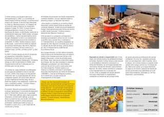 Cartea Antreprenorilor 2014 România | 73Cartea Antreprenorilor 2014 România | 72
Cristian Ionescu şi-a început parcursul
antreprenorial în 1990, cu o activitate de
import-export diverse produse, cu autoturismul
propriu din Olanda. A deschis apoi împreună
cu soţia lui, Mariana Ionescu, un magazin de
articole din piele şi blană şi un restaurant,
ambele în Galaţi. În 1995, Cristian Ionescu
înfiinţează Baurom Construct şi începe
distribuţia de metal, ca distribuitor autorizat al
combinatului siderurgic SIDEX Galaţi (actualul
ArcelorMittal), comercializând tablă şi benzi
de oţel. Depăşeşte cu bine criza valutară din
1997 şi demarează procesul de extindere a
companiei. În 2002, familia Ionescu a ajuns
în Bucureşti, construind la Chitila un depozit
de produse metalurgice. Mai târziu, Baurom
Construct a început să facă comerţ şi cu
produse lungi (profile, corniere şi ţevi) şi oţel
beton.
În 2007, Cristian decide să intre în producţie
pe segmentul confecţiilor metalice şi
înfiinţează un centru de servicii pentru
procesarea de produse metalurgice. Compania
atinge un vârf de dezvoltare în 2008, când
înregistrează profit de 5 milioane euro în
primele șase luni ale anului.
„În acelaşi an, piaţa metalului se prăbuşeşte
la mai puţin de jumătate în decurs de doar
2-3 luni. 2009 a fost singurul an de pierderi
financiare, dar nu şi operaţionale din istoria
companiei noastre. Din 2010 însă, Baurom
îşi reia creşterea pe termen lung, de pe o
bază mai solidă şi mai sănătoasă, creştere pe
care o continuă şi astăzi.” Cristian Ionescu,
Administrator Baurom Construct
În prezent, Baurom procesează şi distribuie
produse metalurgice, în principal din depozitul
aflat în Chitila-Ilfov. Acesta are o suprafaţă
de 37.000 metri pătraţi, patru hale acoperite
totalizând 14.000 metri pătraţi, şi acces
direct la două linii de cale ferată. Activitatea
de distribuţie constă în comercializarea
produselor metalurgice plate şi lungi, şi,
începând cu anul 2013, şi din materiale de
construcţii şi finisaj.
Activitatea de procesare are două componente:
confecţii metalice (inclusiv debitare tablă cu
plasmă şi oxigaz) şi fasonare oţel beton.
„Anul acesta s-a împlinit un vis vechi şi foarte
important: primul export! Este pe partea de
confecţie metalică - livrăm structură metalică în
Franţa, unde beneficiarul este divizia de service
a căilor ferate franceze.” Cristian Ionescu,
Administrator Baurom Construct
Cifra de afaceri a companiei a înregistrat o
tendinţă ascendentă în ultimii trei ani, în timp
ce profitul net a oscilat între 2 milioane și
3,7 milioane de lei, iar numărul angajaţilor se
apropie de 200. Baurom a încheiat anul 2013
cu vânzări de 66.000 de tone, cifră de afaceri
de 182,4 milioane de lei şi EBITDA de
8,6 milioane de lei.
De-a lungul timpului, au fost câteva momente
cheie în parcursul antreprenorului şi al afacerii.
Iniţial a fost mutarea punctului de lucru din
Galaţi în Bucureşti, urmat de achiziţia bazei
din Chitila. Apoi, decizia de a diversifica gama
de produse, dar mai ales investiţia în valoarea
adăugată a produselor, prin deschiderea
centrului de servicii şi prin construcţia celor
trei hale acoperite. Cristian Ionescu s-a
implicat ca membru principal în activitatea
Asociaţiei distribuitorilor de metal din România
(ARDIMET), încă de la înfiinţarea acesteia,
iar în ultimii ani a ocupat poziţia de
vicepreşedinte al Asociaţiei.
„Totuşi, cea mai importantă strategie de
departe este reprezentată de management-ul şi
motivarea celui mai de preţ activ al companiei,
echipa Baurom - cei aproximativ două sute de
colegi. Suntem printre cei mai mari angajatori
şi plătitori de taxe şi impozite în comunitatea
oraşului Chitila, şi asta cred că spune foarte
multe despre impactul local al companiei
noastre.” Cristian Ionescu, Administrator
Baurom Construct
Reputația se pierde o singură dată este vorba
după care familia Ionescu îşi ghidează întreaga
activitate. Numele Cristian Ionescu este asociat
cu seriozitatea în domeniul comerţului cu
metal din România, iar principala dovadă este
rata foarte ridicată de retenţie a personalului
Baurom. De altfel, media vechimii în companie
a top management-ului se apropie de
10 ani. Chiar şi angajaţii din poziţii aparent
mai puţin importante în organigrama
companiei au beneficiat de-a lungul anilor
Cristian Ionescu
Administrator
Numele companiei
Fondată
Industrie
Număr angajați (2013)
Venituri (2013)
Baurom Construct
1995
Metalurgie
191
182.379.644 lei
de sprijin personal şi profesional din partea
companiei. În orice caz, exemplul personal
este cel mai important, atât în familie, cât şi
în afaceri, iar Cristian Ionescu a inspirat mulţi
oameni de-a lungul carierei lui. A început de
jos, fără niciun ajutor, şi a reuşit împreună
cu soţia lui să creeze o afacere de familie de
succes pe termen lung, păstrându-şi în tot
acest timp modestia, motivaţia, şi, cel mai
important, corectitudinea.	
 