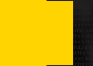 The EY E
They dare
courage a
somethin
unique gi
bring opt
Their abil
along the
truly extr
of the wo
been hono
Entrepren
 