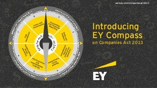 Introducing
EY Compass
on Companies Act 2013
www.ey.com/companiesact2013
 