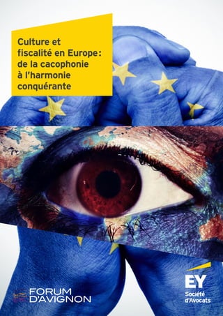 Culture et
fiscalité en Europe :
de la cacophonie
à l’harmonie
conquérante
 