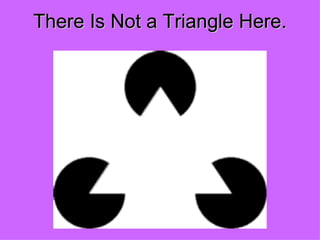 There Is Not a Triangle Here.  