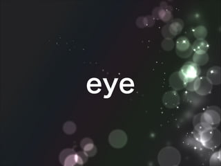 eye

 