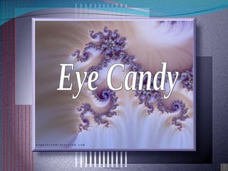 Eye Candy 