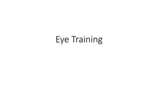 Eye Training
 
