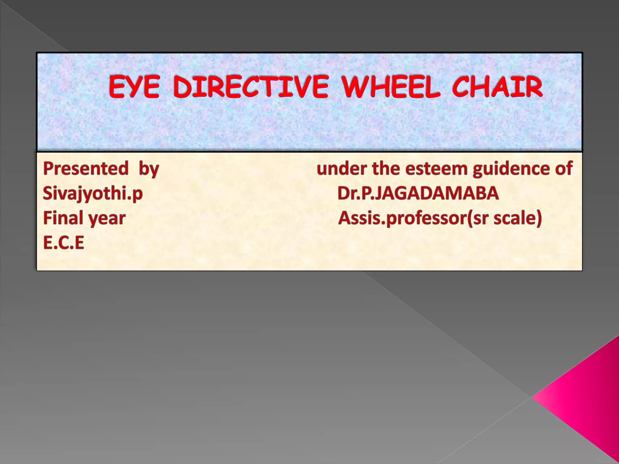 Eye directive wheel chair | PPTX