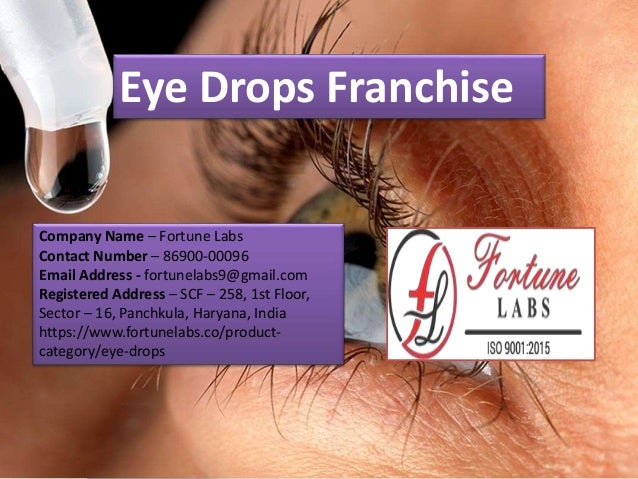 Eye Drops Franchise
Company Name – Fortune Labs
Contact Number – 86900-00096
Email Address - fortunelabs9@gmail.com
Registered Address – SCF – 258, 1st Floor,
Sector – 16, Panchkula, Haryana, India
https://www.fortunelabs.co/product-
category/eye-drops
 