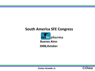  South America SFE Congress Buenos Aires 2008,October 
