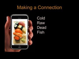Making a Connection ColdRawDeadFish10