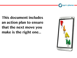 This document includes
an action plan to ensure
that the next move you
make is the right one...
 