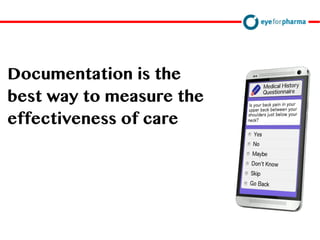 David Doherty
Documentation is the
best way to measure the
effectiveness of care
 