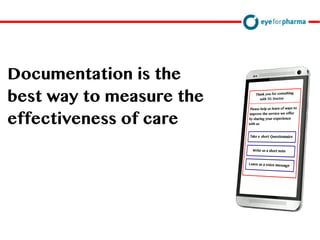 David Doherty
Documentation is the
best way to measure the
effectiveness of care
 