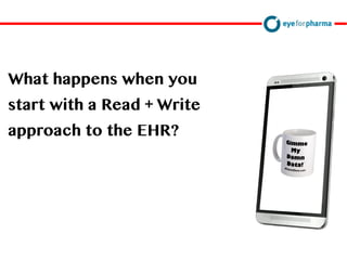 David Doherty
What happens when you
start with a Read + Write
approach to the EHR?
 