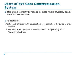 Eye Gaze Communication system | PPTX