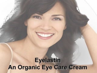 Eyelastin An Organic Eye Care Cream 
