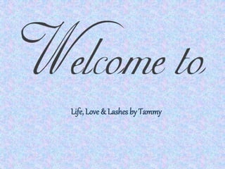 Life, Love & Lashes by Tammy
 