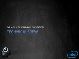 EYE MOUSE DESIGN & IMPLEMENTATIONTechnical View7