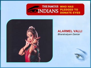 WHO HAS PLEDGED TO DONATE EYES ALARMEL VALLI Bharatnatyam Dancer 