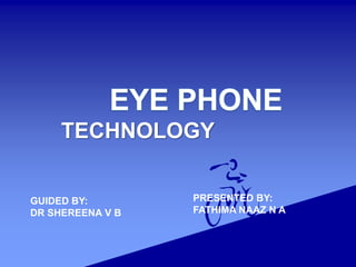 TECHNOLOGY
PRESENTED BY:
FATHIMA NAAZ N A
GUIDED BY:
DR SHEREENA V B
 
