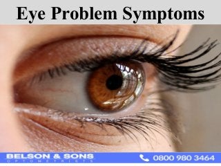 Eye Problem Symptoms
 