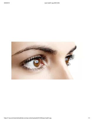 8/29/2018 eyes-health1.jpg (620×330)
https://i1.wp.com/www.thehealthsite.com/wp-content/uploads/2012/08/eyes-health1.jpg 1/1
 