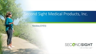 Second Sight Medical Products, Inc.
Nasdaq (EYES)
6/21/2021
 