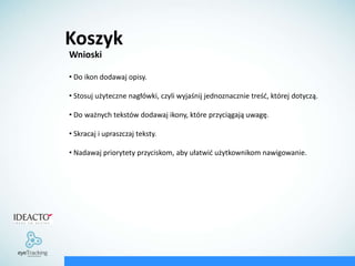KoszykObjaśnienia w usprawnianiu procesu decyzyjnegoŚwiat Książkiźródło: Ideacto, Eyetracking