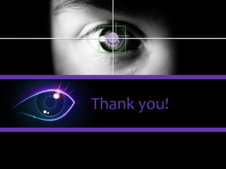 ΩΩConclusions
• Technology improvement across components
• Reduction in Cost through Increasing technological efficiencies &
Greater adoption
New Applications
Retail Machines Military HCI
Opportunities
Component Manufacturers Augmented Reality Providers
HCI Providers
Weapon ManufacturersEye Tracker Manufacturers
Software Providers
Hardware Integrators
Consultancy Training Centers
Inspection and Maintenance
Retailers
 