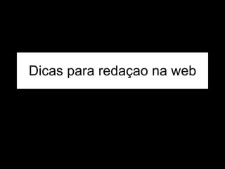 Dicas para redaçao na web 