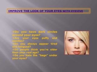 IMPROVE THE LOOK OF YOUR EYES WITH EYEVIVE ,[object Object]