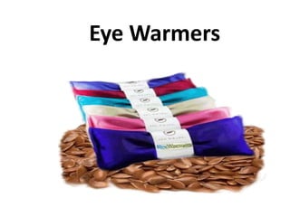 Eye Warmers
 