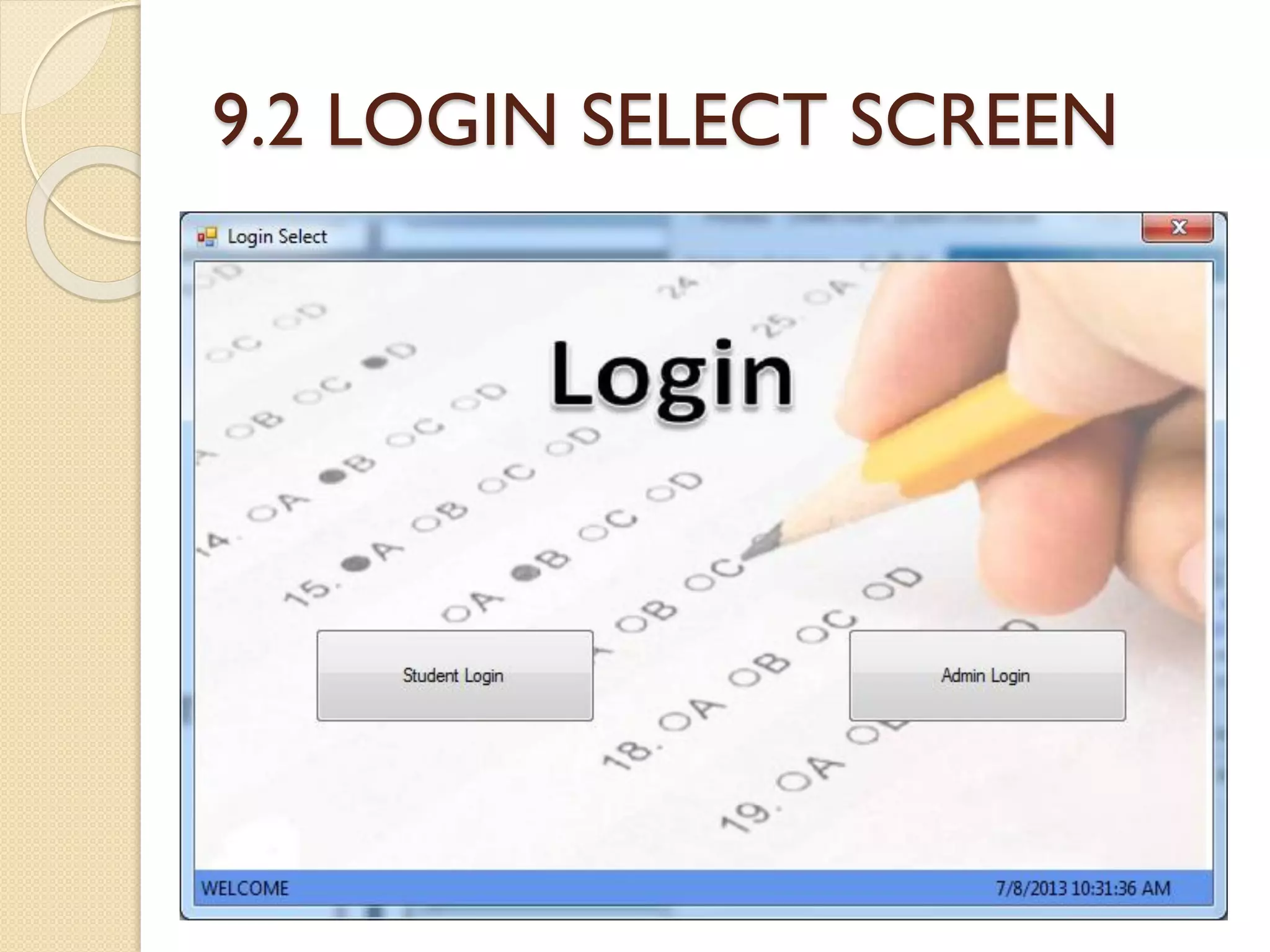 9.2 LOGIN SELECT SCREEN
 