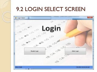 9.2 LOGIN SELECT SCREEN
 