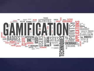 Gamification 