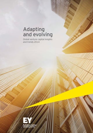 Adapting
and evolving
Global venture capital insights
and trends 2014
 
