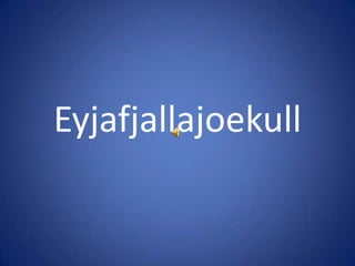 Eyjafjallajoekull 