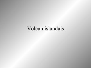 Volcan islandais 