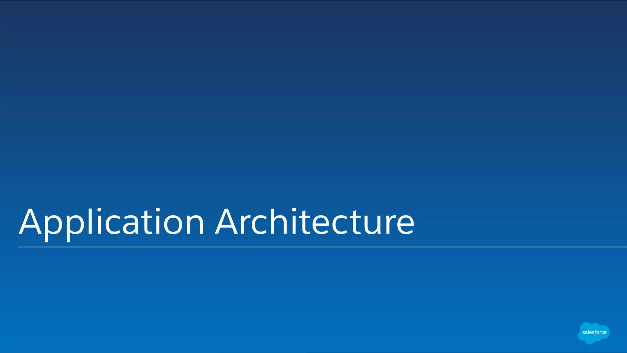 Application Architecture
 