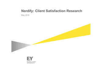 Nerdify: Client Satisfaction Research
May 2016
 