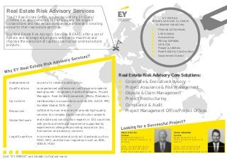 Real Estate Risk Advisory Services
The EY Real Estate GmbH, a subsidiary of the EY Global
Limited, has approximately 300 employees. We support
corporations and real estate companies worldwide in creating
value for their real estate portfolio.
Our Real Estate Risk Advisory Services (RERAS) offer a set of
holistic and strategically aligned services to maximize and
improve the execution of capital construction and real estate
projects.
Real Estate Risk Advisory Core Solutions:
n Corporate & Executive Advisory
n Project Assurance & Risk Management
n Dispute & Claim Management
n Project Restructuring
n Compliance & Audit
n Project Management Office/Project Offices
Stefan Heidenblut
Partner
Mergenthalerallee 10-12
65760 Eschborn/Frankfurt a. M.
Germany
Office +49 6196 996 14349
Mobile +49 160 939 14349
E-Mail: stefan.heidenblut@de.ey.com
Independence as part of a reliable auditing firm
Qualifications as experienced professionals with diverse academic
backgrounds – Engineers, Facility Managers, Project
Managers, Real Estate Economists, MBAs, Mediators
Up to Date memberships in associations such as DIS, AACE, PMI,
CoreNet Global, DIIR, etc.
Resources sufficient human resources to provide high quality
services for complex capital construction projects
Global Network real estate and construction experts in 150 countries
with profound technical experience supported by
experienced colleagues providing assurance, tax,
transaction and advisory services
Legal Expertise in common international contract standards such as
FIDIC, NEC, and German regulations such as BGB,
VOB/B, HOAI
Visit “EY RERAS” on LinkedIn to find out more.
Mario A. Bacher
Partner
Mergenthalerallee 10-12
65760 Eschborn/Frankfurt a. M.
Germany
Office +49 6196 996 26259
Mobile +49 160 939 26259
E-Mail: mario.bacher@de.ey.com
EY RERAS
delivers services to clients
in diverse industries:
n Pharma & Chemicals
n Life Science
n Automotive
n Mining & Metals
n Oil & Gas
n Power & Utilities
n Real Estate & Construction
n Government Sector
 
