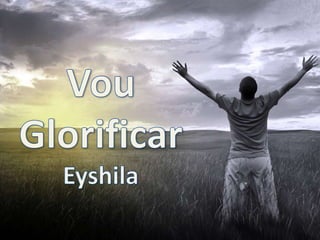Eyshila - Vou Glorificar Versão 2