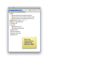 This is the
famous library-
example that
ships with EMF.
 