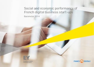 Social and economic performance of
French digital business start-ups
Barometer 2014
 