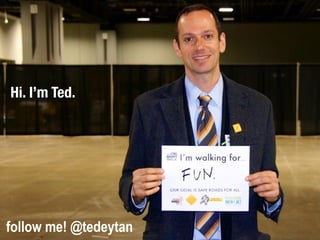 Hi. I’m Ted.
follow me! @tedeytan
 
