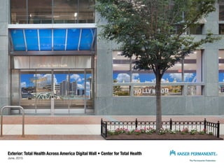 Exterior: Total Health Across America Digital Wall • Center for Total Health
June, 2015
 