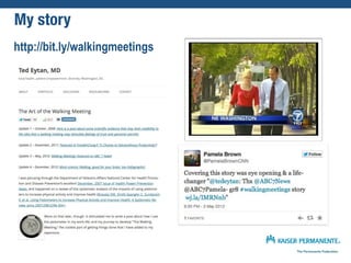 My story
http://bit.ly/walkingmeetings
 