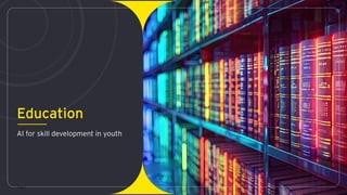 Page 2
Education
AI for skill development in youth
 