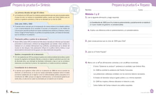 Casa del Saber
Prepara la prueba 6 • Síntesis
Módulos 1 y 2
Nombre: Curso:
1.	Lee la siguiente afirmación y luego responde.
a.	Explica una diferencia entre el parlamentarismo y el presidencialismo.
2.	¿Qué consecuencias tuvo la crisis de 1929 para Chile?
3.	¿Qué es el Frente Popular?
4.	Marca con un las afirmaciones correctas y con una las incorrectas.
Prepara la prueba 6 • Repaso
•	La Constitución de 1925 puso fin al sistema parlamentarista para dar paso al presidencialista.
A pesar de esto, se mantuvo la inestabilidad política, puesto que Carlos Ibáñez puso en
práctica un gobierno autoritario y Chile se vio afectado por la crisis de 1929.
•	El período estuvo marcado por la incorporación de nuevos actores en los debates públicos
y por la democratización de la sociedad. El acceso a la educación y a los medios de
comunicación permitió la difusión de nuevas manifestaciones artísticas en literatura, teatro y
música. Surgió el Frente Popular, el cual lleva a la izquierda al poder, y el Estado de bienestar,
que se centraba en la población.
•	Desde 1950 y hasta 1970, la historia de Chile estuvo marcada por reformas que buscaban
profundizar la democracia y eliminar las desigualdades que existían. Estos cambios se
realizaron en un contexto internacional muy conflictivo, caracterizado por la división del
mundo en dos bloques. Esta polarización influyó en la política interna chilena, lo que
desencadenó la formación de tres grupos con ideas totalmente excluyentes.
•	El 11 de septiembre de 1973 se produjo el quiebre de la institucionalidad democrática cuando
se puso fin al gobierno de Salvador Allende y comenzó un régimen autoritario que duró más
de diecisiete años, que restringió las libertades individuales y bajo el cual se cometieron
violaciones a los derechos humanos. Se implementó un modelo económico neoliberal.
•	La derrota que el gobierno militar sufrió en el plebiscito de 1988 dio inicio al período de
transición a la democracia, en el que las nuevas autoridades respetaron tanto el modelo
económico establecido por el régimen como la institucionalidad política propuesta en la
Constitución de 1980, aunque con algunas modificaciones. La Concertación gobernó por
veinte años, al cabo de los cuales fue derrotada por la Coalición por el Cambio.
Las primeras décadas del siglo XX chileno
Chile entre 1930 y 1960
Polarización política y quiebre de la democracia
Quiebre y recuperación de la democracia
Consolidación de la democracia
La Constitución de 1925 puso fin al sistema parlamentarista y paulatinamente se estableció
un nuevo modelo de gobierno: el presidencialista.
El lema “Gobernar es producir” pertenece al candidato Juan Antonio Ríos.
En 1948 se prohibió la existencia del Partido Comunista.
Las poblaciones callampas contaban con los servicios básicos necesarios.
El Estado de bienestar redujo el gasto público a su mínima expresión.
En 1949 las mujeres chilenas obtuvieron el derecho a voto.
Carlos Ibáñez del Campo instauró una política populista.
Desprende,respondey pega entu cuaderno
 