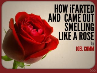 HOW iFARTED AND CAME OUT SMELLING LIKE A ROSE [INBOUND 2014]